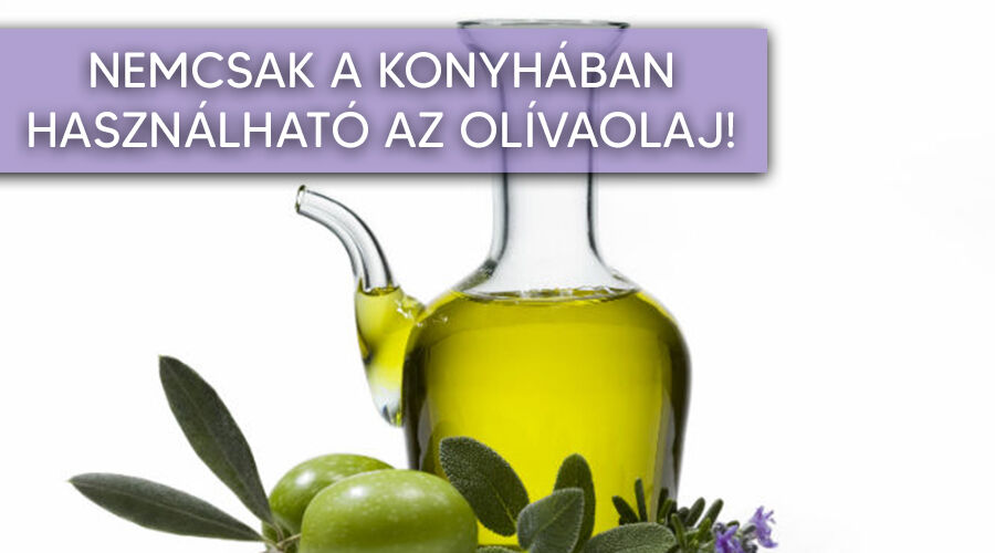 Olívaolaj használata a konyhán kívül.