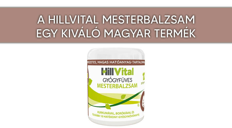 HillVital gyógyfüves mesterbalzsam egy kiváló magyar termék.