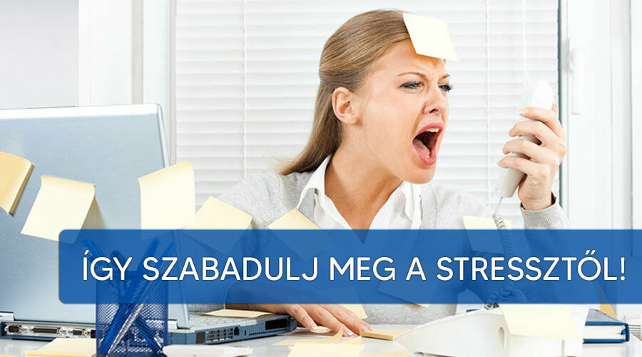 Néhány tipp hogyan szabadulj meg a stressztől!