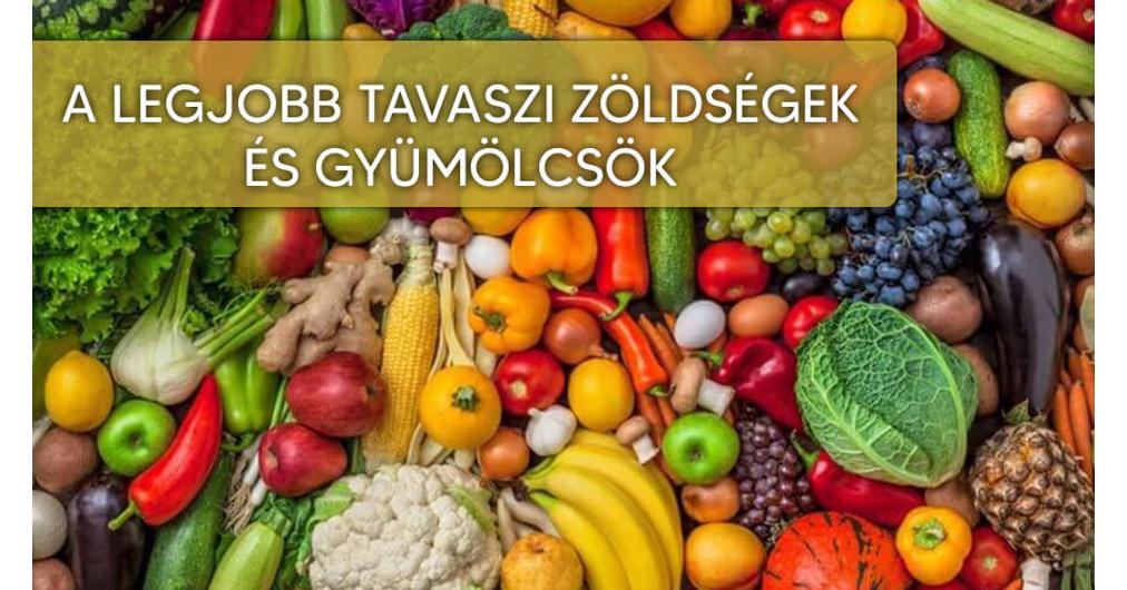 A legjobb tavaszi zöldségek és gyümölcsök | HillVital