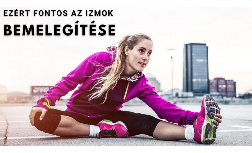 Ezért fontos az izmok bemelegítése, aktív mozgás előtt