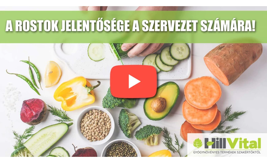 A rostok jelentősége a szervezet számára!