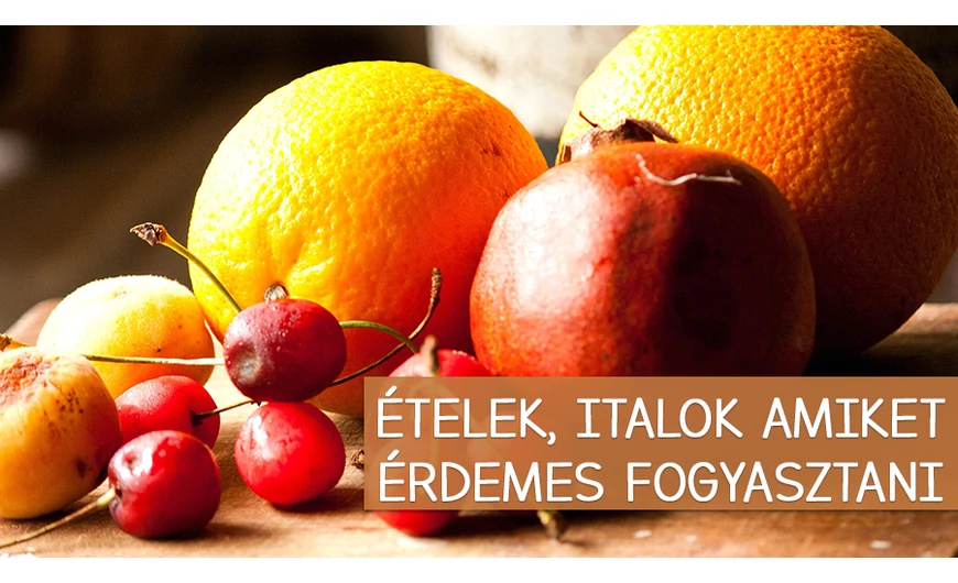 Ezekből az ételekből és italokból érdemes fogyasztani!