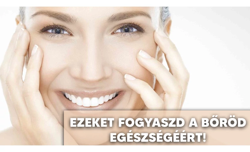 Ételek a bőr egészségéért nyáron is