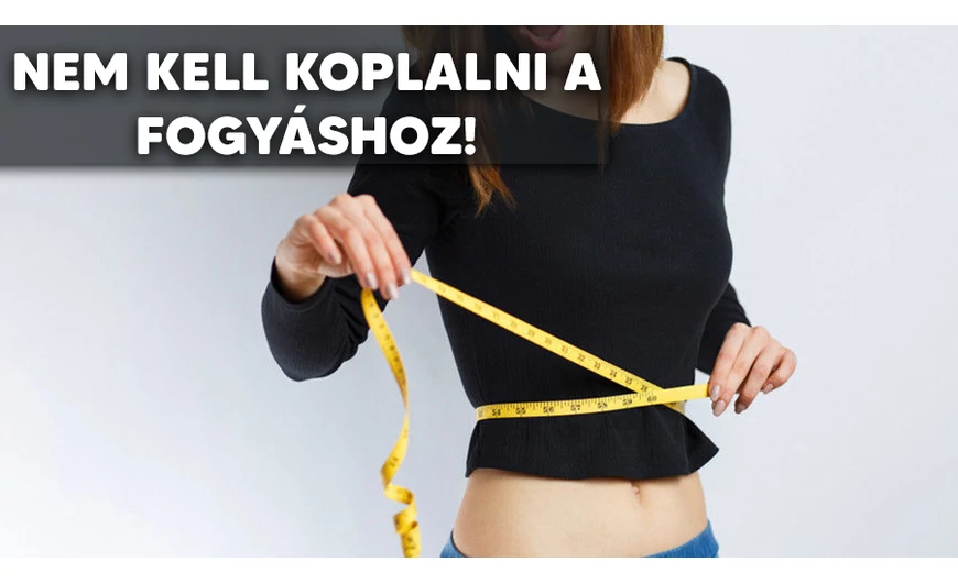 Éhezés nélkül is le lehet fogyni. Tudd meg hogyan!