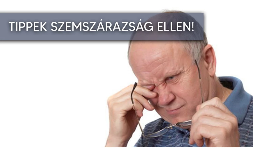 Tippek a szemszárazság enyhítésére