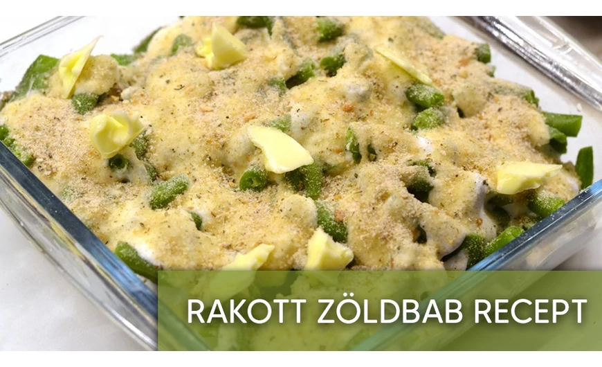 Rakott zöldbab recept