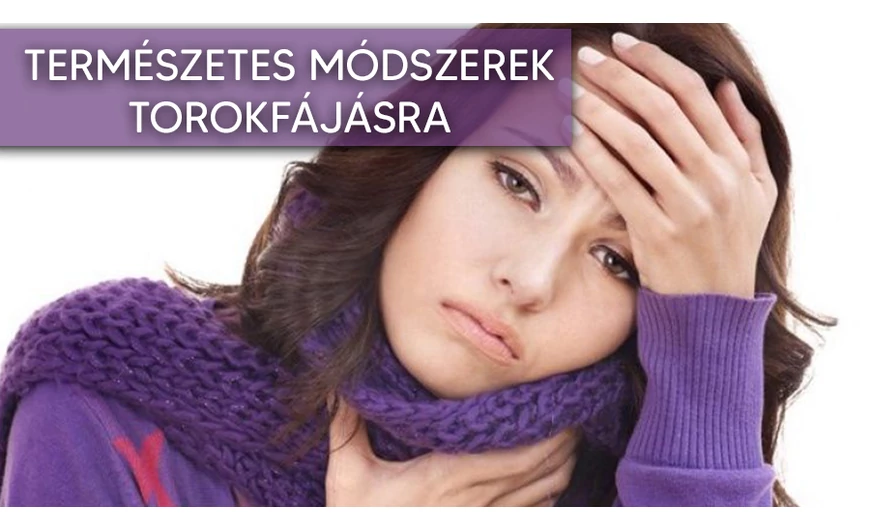 Természetes módszerek torokfájásra