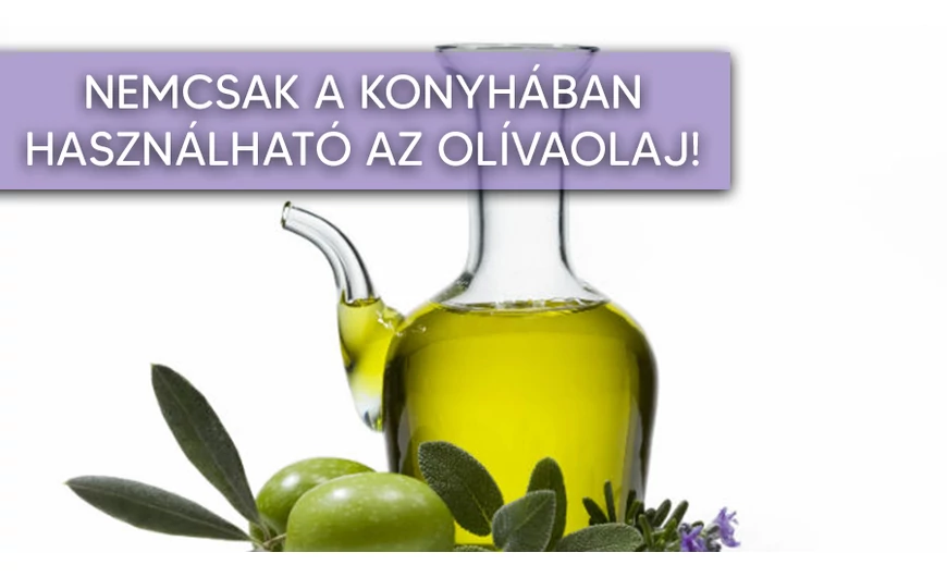 Olívaolaj… nemcsak a konyhában
