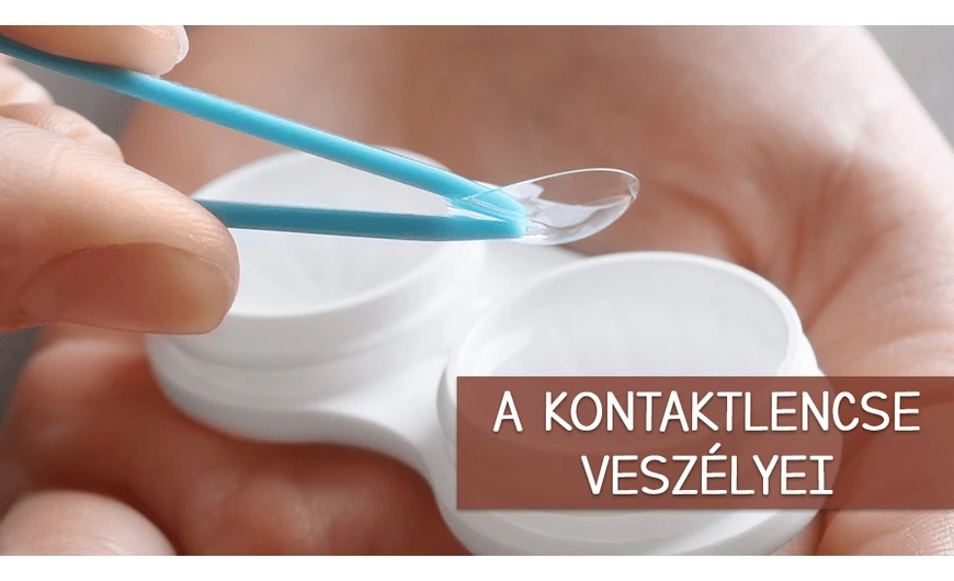 A kontaktlencse veszélyei 