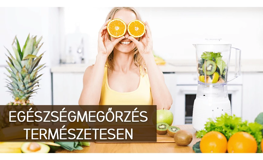 ​Egészségmegőrzés természetes módszerekkel