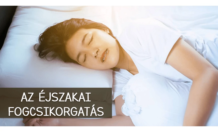 Fogcsikorgatás? Ezt kell tudni róla!