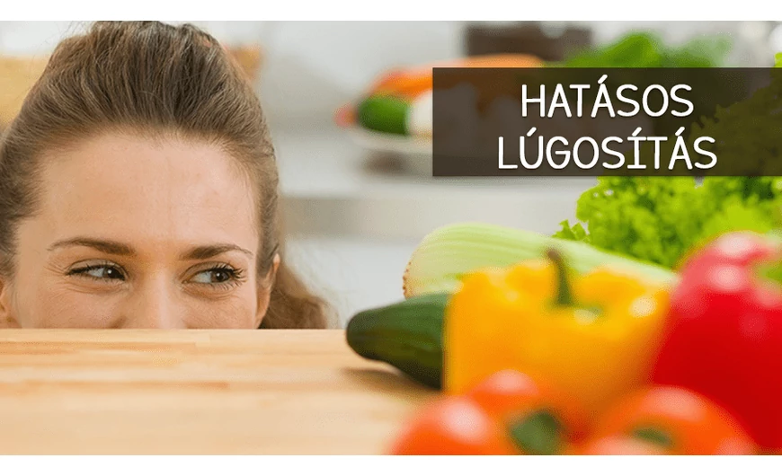 Lúgosíts te is a leghatásosabban!