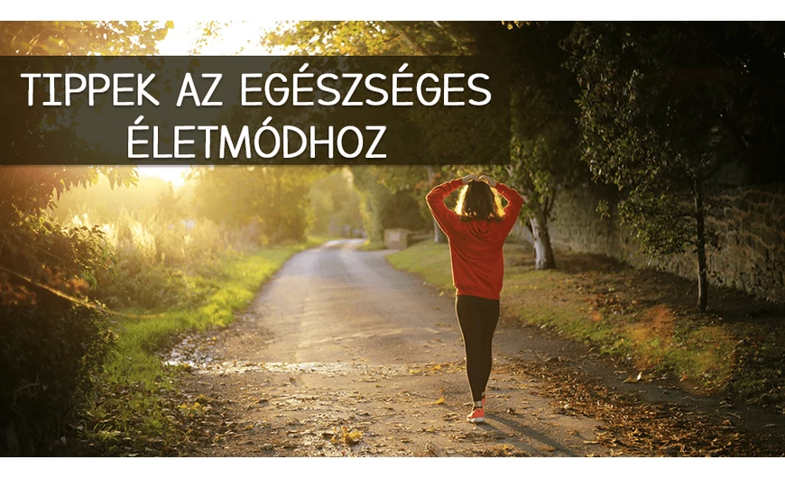 Tippek az egészséges életmódhoz