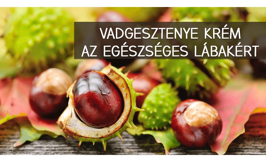 ​Vadgesztenye krémmel az egészséges lábakért!