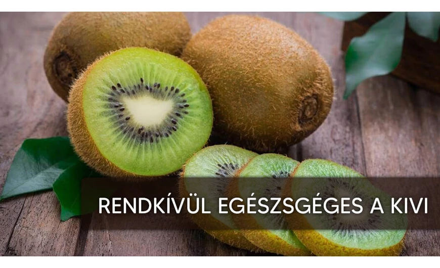Ezért is annyira egészséges a kivi