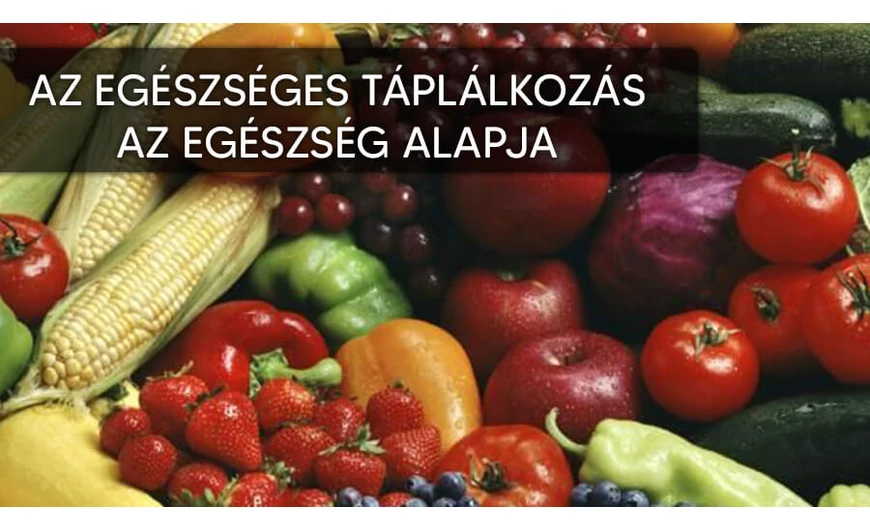 Az egészégmegőrzés és az egészséges táplálkozás