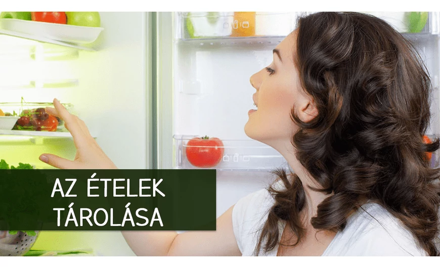 Az ételek helyes tárolási módjai