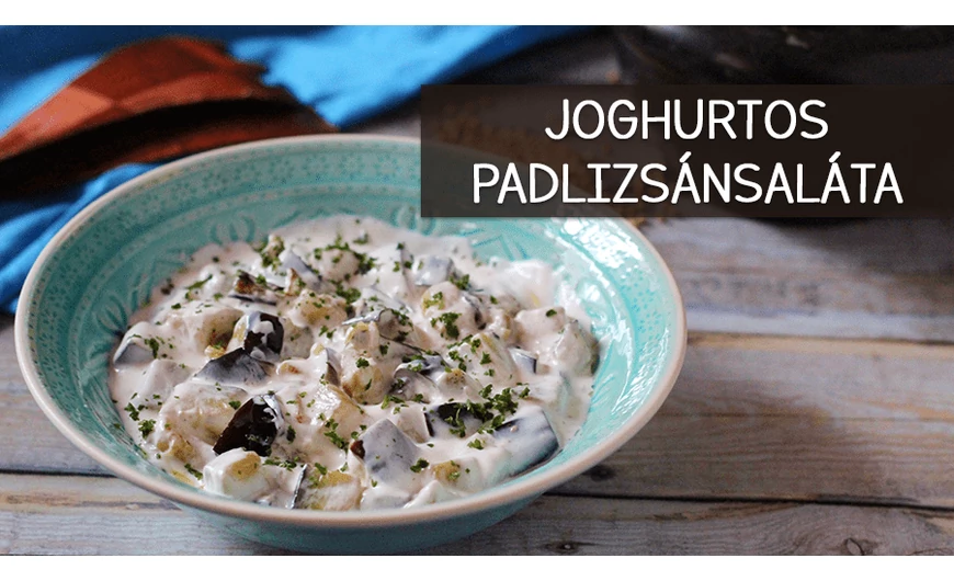 Könnyed joghurtos padlizsánsaláta recept