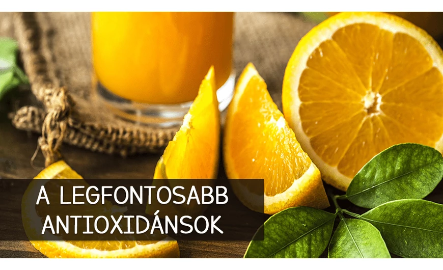 Ezek a szervezetünk számára legfontosabb antioxidánsok