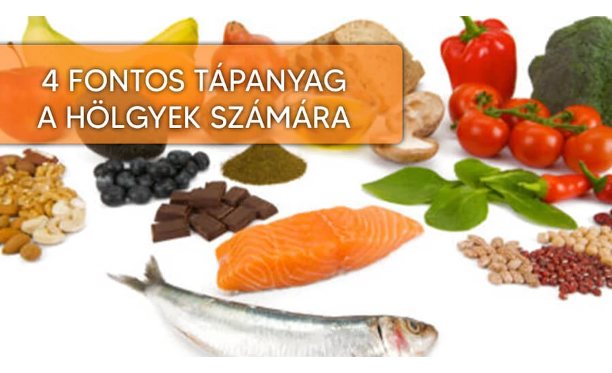 4 fontos tápanyag a hölgyek egészségéért