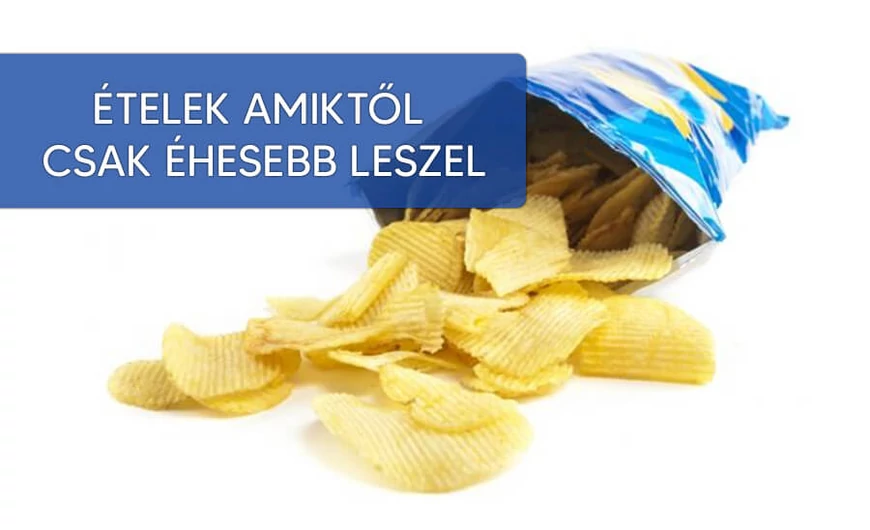 Ezektől az ételektől csak még éhesebbek leszünk