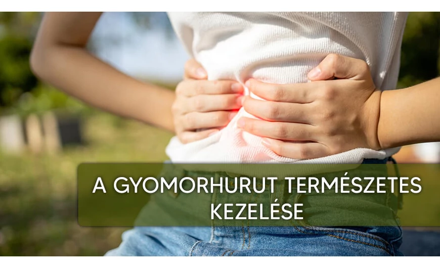 Gyomorhurut természetes kezelése
