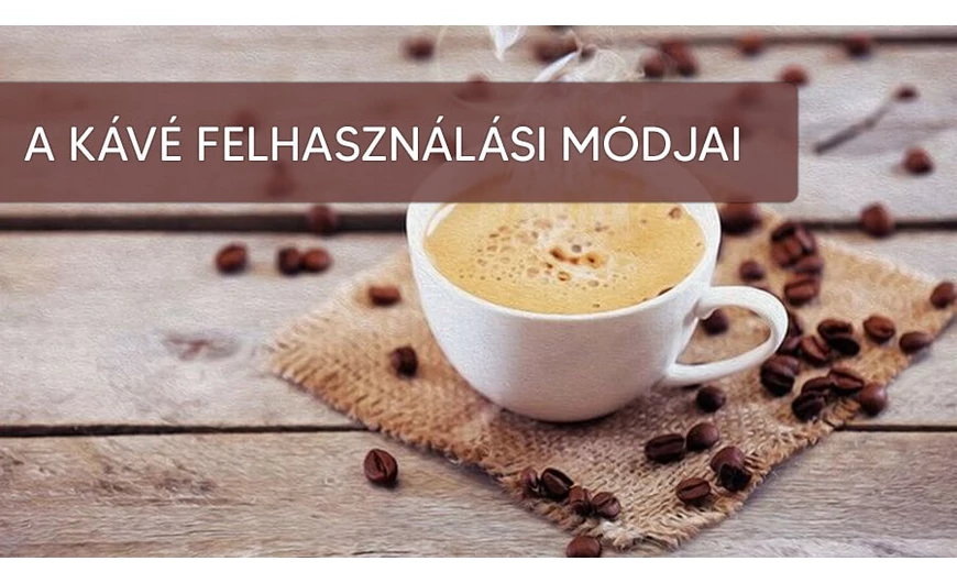 A kávé különböző felhasználási módjai!