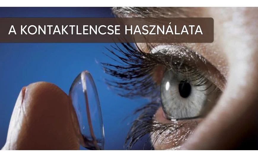 A kontaktlencse használatáról
