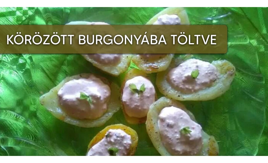 Körözött burgonyába töltve