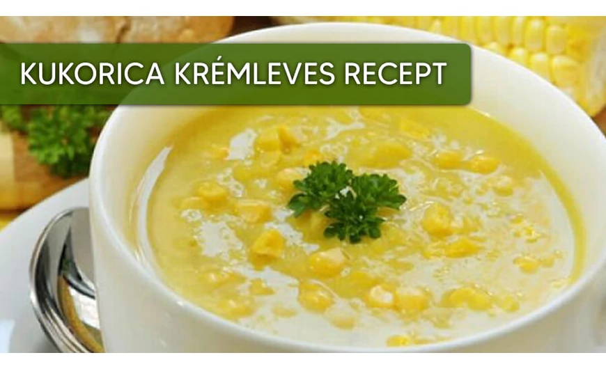 Isteni kukorica krémleves recept