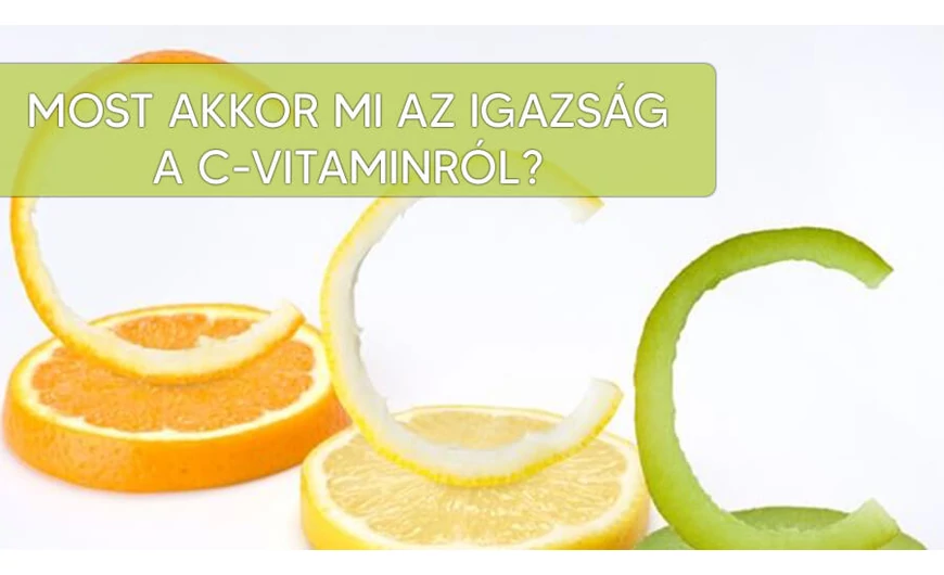 Mi az igazság a C-vitaminnal kapcsolatban?