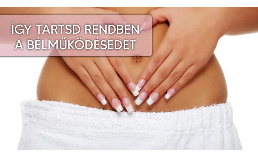 Hogyan tartsd rendben a bélrendszered működését béltisztítás nélkül?