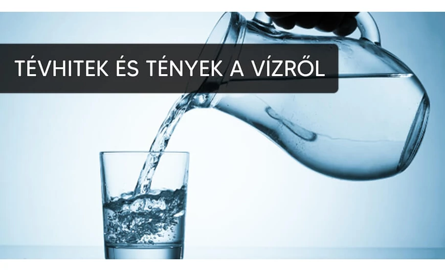 Igaz és hamis állítások a vízről…