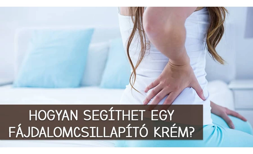 Fájdalom? Így segíthet egy nagyszerű fájdalomcsillapító krém!