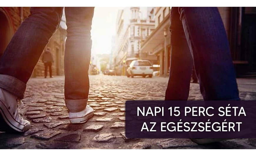 A napi 15 perc séta csodás hatásai