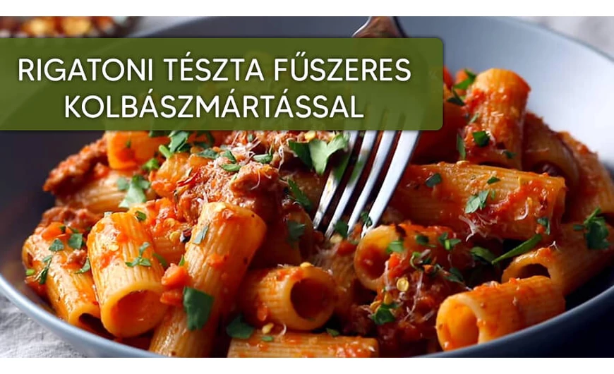Rigatoni tészta fűszeres kolbászmártással