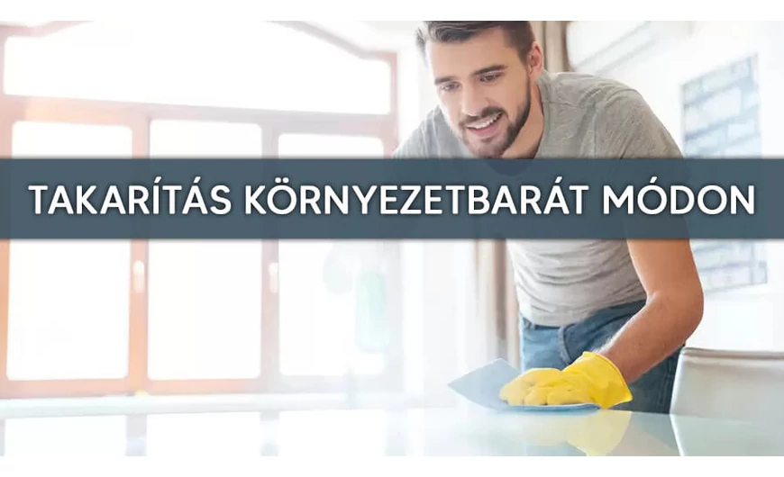 Takarítás környezetbarát módon!