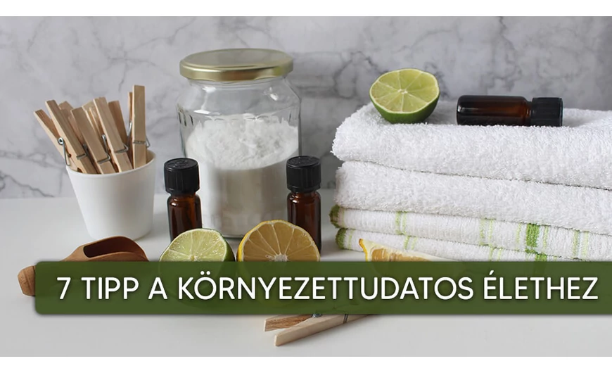 7 tipp a környezettudatosabb élethez