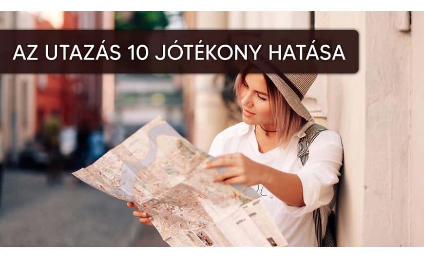 Az utazás 10 jótékony hatása