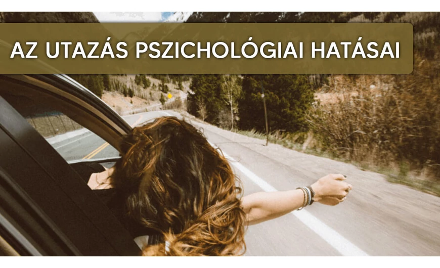 Az utazás pszichológiai hatásai