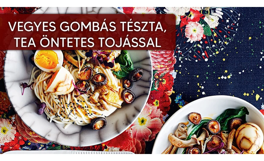 Vegyes gombás tészta, tea öntetes tojással