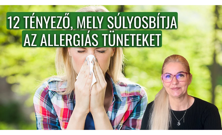 12 tényező, mely súlyosbítja az allergiás tüneteket!