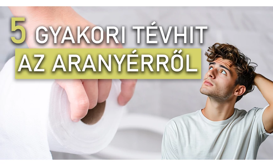 5 gyakori tévhit az aranyérről