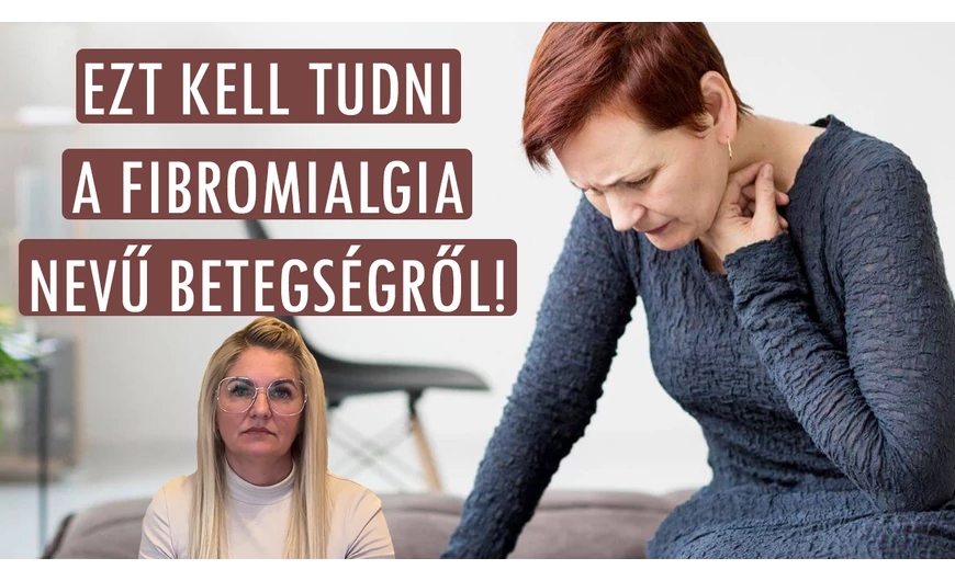 Ezt kell tudnod a fibromialgia nevű betegségről!