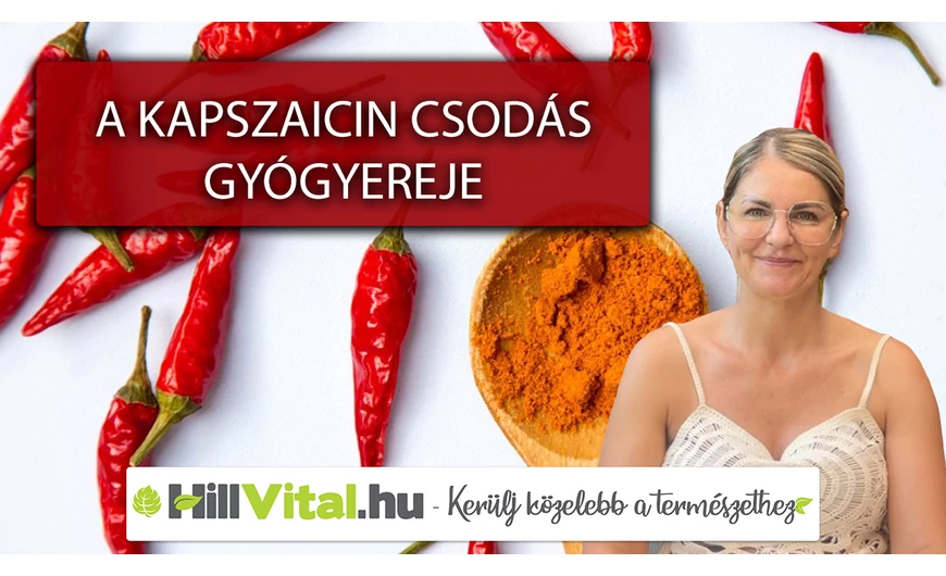 Ezek a kapszaicin gyógyhatásai