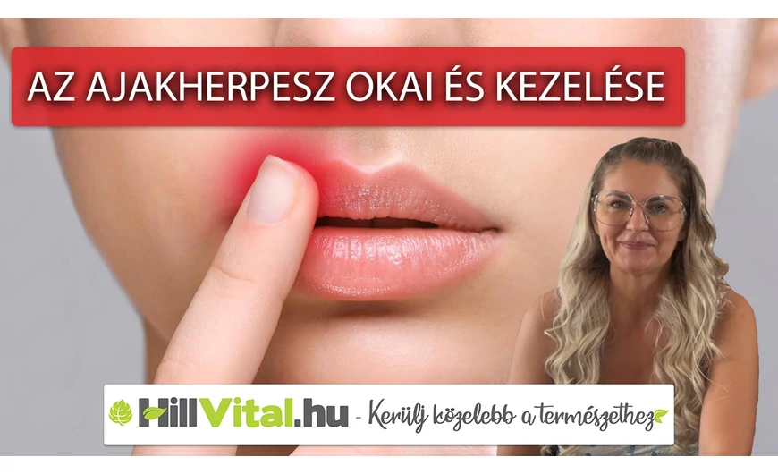 Ezek az ajakherpesz okai és kezelési módjai