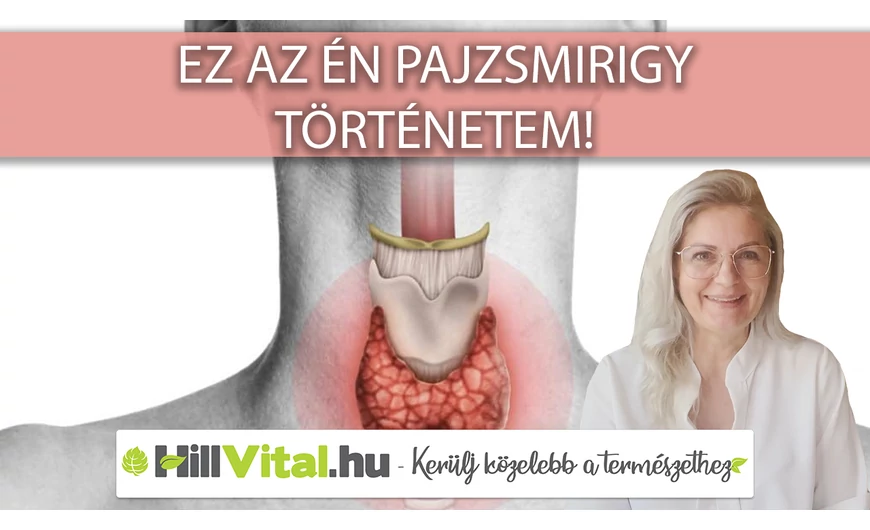 Ez az én történetem: így győztem le a pajzsmirigy betegségem!
