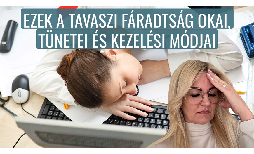 Ezek a tavaszi fáradtság okai, tünetei és kezelési módjai!