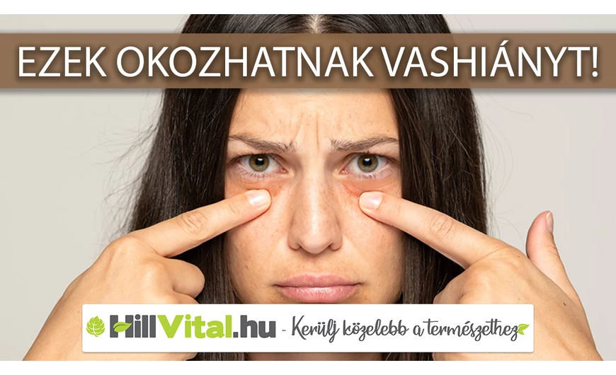 Ezek okozhatnak vashiányt! 
